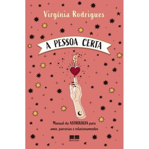 A PESSOA CERTA: MANUAL DA ASTROLOGIA PARA AMOR, PA - BESTSELLER