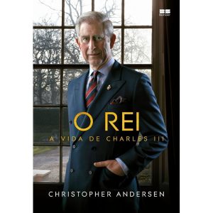 O REI: A VIDA DE CHARLES III - BESTSELLER