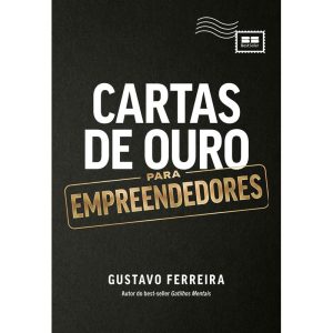 CARTAS DE OURO PARA EMPREENDEDORES - BESTSELLER