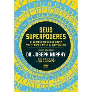 SEUS SUPERPODERES: UMA AULA MAGNA SOBRE COMO USAR  - BESTSELLER