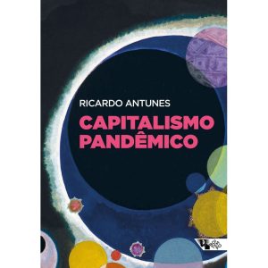 CAPITALISMO PANDÊMICO - BOITEMPO