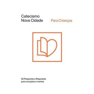 CATECISMO NOVA CIDADE PARA CRIANÇAS - EDITORA FIEL