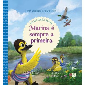 MARINA É SEMPRE A PRIMEIRA: QUANDO IRMÃOS BRIGAM - EDITORA FIEL