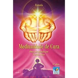 MEDIUNIDADE DE CURA - EDIÇÃO COMEMORATIVA - EDITORA CONHECIMENTO