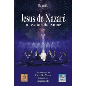 JESUS DE NAZARÉ - O AVATAR DO AMOR - EDITORA CONHECIMENTO