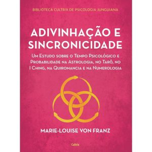 Adivinhação e sincronicidade: um estudo sobre o te - CULTRIX