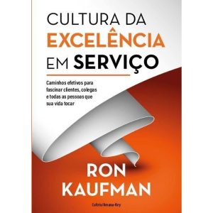 Cultura da excelência em serviço: caminhos efetivo - CULTRIX