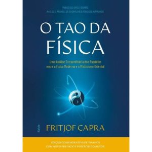 O Tao da Física: Uma Análise dos Paralelos entre a - CULTRIX