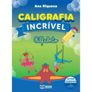 CALIGRAFIA INCRÍVEL LETRA CURSIVA - ALFABETO - BICHO ESPERTO DISTRIBUIDORA DE