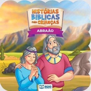 HISTÓRIAS BÍBLICAS PARA CRIANÇAS - ABRAÃO - BICHO ESPERTO DISTRIBUIDORA DE