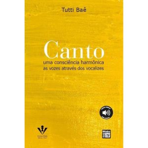 CANTO - UMA CONSCIÊNCIA HARMÔNICA: AS VOZES ATRAVÉ - EDITORA IRMAOS VITALE