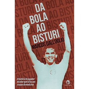 DA BOLA AO BISTURI - A HISTÓRIA DO JOGADOR DO INTE - SULINA