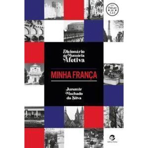 Dicionário da memória afetiva - Minha França - SULINA
