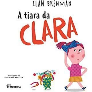 A TIARA DA CLARA - MODERNA - PARADIDÁTICOS