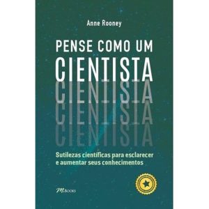 Pense como um cientista: sutilezas científicas par - M BOOKS