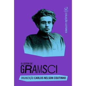 O LEITOR DE GRAMSCI - CIVILIZAÇÃO BRASILEIRA