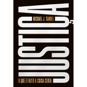 JUSTIÇA: O QUE É FAZER A COISA CERTA (EDIÇÃO ESPEC - CIVILIZAÇÃO BRASILEIRA