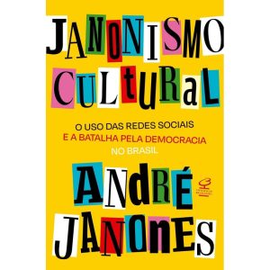 JANONISMO CULTURAL: O USO DAS REDES SOCIAIS E A BA - CIVILIZAÇÃO BRASILEIRA