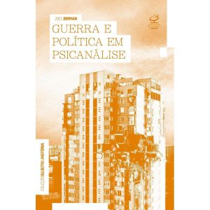 GUERRA E POLÍTICA EM PSICANÁLISE - CIVILIZAÇÃO BRASILEIRA