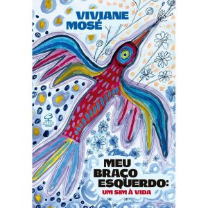 MEU BRAÇO ESQUERDO: UM SIM À VIDA - CIVILIZAÇÃO BRASILEIRA