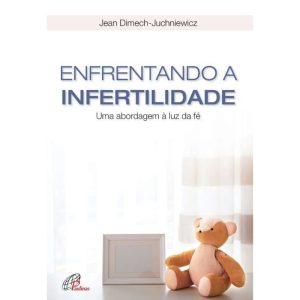 ENFRENTANDO A INFERTILIDADE: UMA ABORDAGEM À LUZ D - PAULINAS