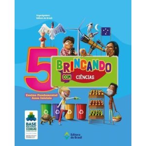 BRINCANDO COM CIÊNCIAS - 5º ANO - ENSINO FUNDAMENT - EDITORA DO BRASIL