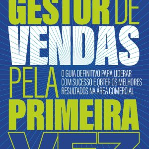 GESTOR DE VENDAS PELA PRIMEIRA VEZ: O GUIA DEFINIT - AGIR