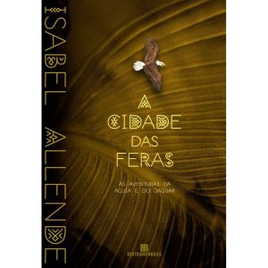 A CIDADE DAS FERAS (VOL. 1 AS AVENTURAS DA ÁGUIA E - BERTRAND BRASIL