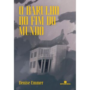 O BARULHO DO FIM DO MUNDO - BERTRAND BRASIL