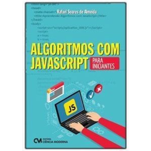 ALGORITMOS COM JAVASCRIPT PARA INICIANTES - CIENCIA MODERNA