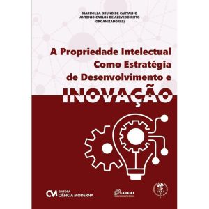 A PROPRIEDADE INTELECTUAL COMO ESTRATÉGIA DE DESEN - CIENCIA MODERNA