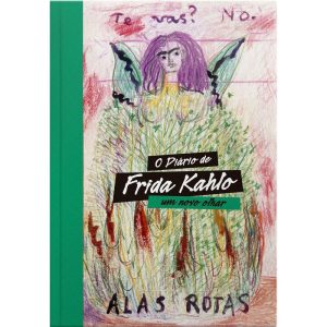 O DIÁRIO DE FRIDA KAHLO: UM NOVO OLHAR - JOSÉ OLYMPIO