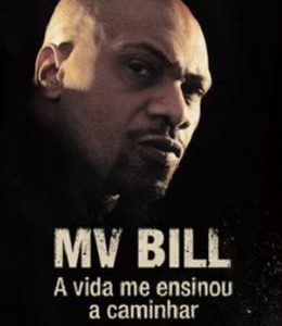 MV BILL: A VIDA ME ENSINOU A CAMINHAR