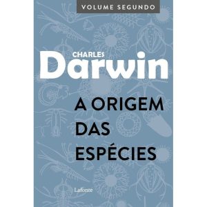 A ORIGEM DAS ESPÉCIES: VOLUME SEGUNDO - EDITORA LAFONTE