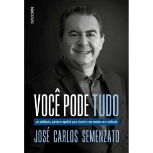 Você pode tudo: persistência, paixão e apetite par - COMPANHIA EDITORA NACIONAL