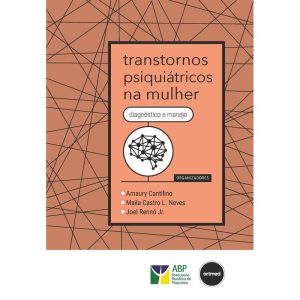 TRANSTORNOS PSIQUIÁTRICOS NA MULHER: DIAGNÓSTICO E - ARTMED