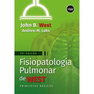 FISIOPATOLOGIA PULMONAR DE WEST: PRINCÍPIOS BÁSICO - ARTMED