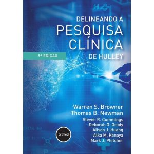 DELINEANDO A PESQUISA CLÍNICA DE HULLEY - ARTMED