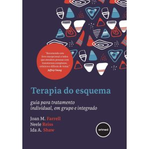 TERAPIA DO ESQUEMA: GUIA PARA TRATAMENTO INDIVIDUA - ARTMED