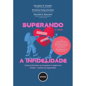 SUPERANDO A INFIDELIDADE: COMO ENFRENTAR, SE RECUP - ARTMED