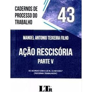 ACAO RESCISORIA PARTE V N 43 CADERNOS DE PROCESSO - LTR