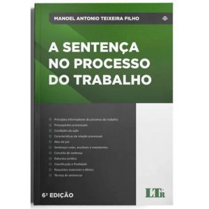 A SENTENÇA NO PROCESSO DO TRABALHO  - LTR