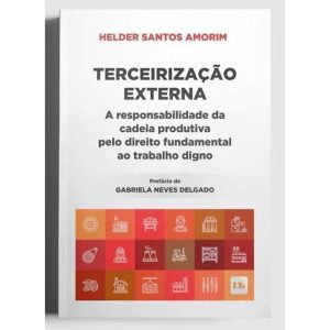 TERCEIRIZAÇÃO EXTERNA - A RESPONSABILIDADE DA CADE - LTR