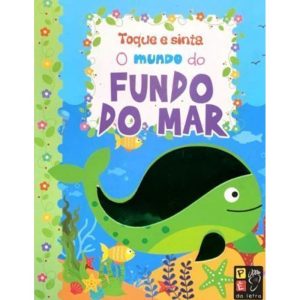 TOQUE E SINTA - O MUNDO DO FUNDO DO MAR - PE DA LETRA EDITORA