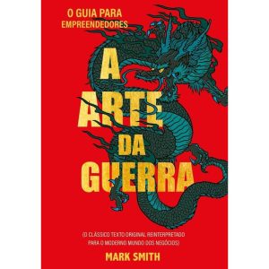 A arte da guerra - O guia para empreendedores - PE DA LETRA EDITORA