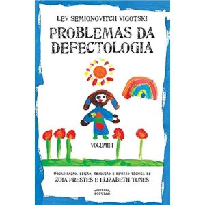 PROBLEMAS DA DEFECTOLOGIA - VOLUME I - EXPRESSÃO POPULAR