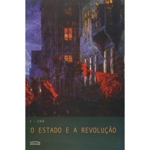 O ESTADO E A REVOLUÇÃO - EXPRESSÃO POPULAR