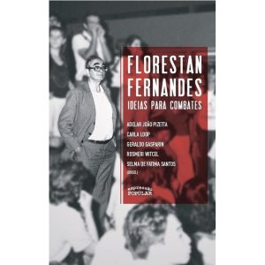 FLORESTAN FERNANDES: IDEIAS PARA COMBATES - EXPRESSÃO POPULAR