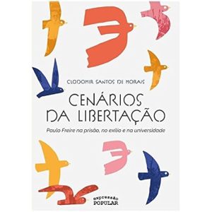 CENÁRIOS DA LIBERTAÇÃO: PAULO FREIRE NA PRISÃO, NO - EXPRESSÃO POPULAR