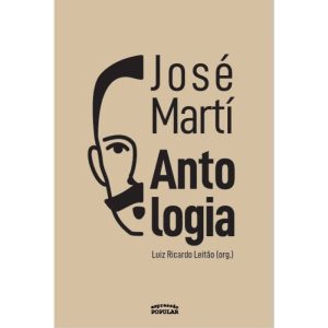 JOSÉ MARTÍ - ANTOLOGIA - EXPRESSÃO POPULAR